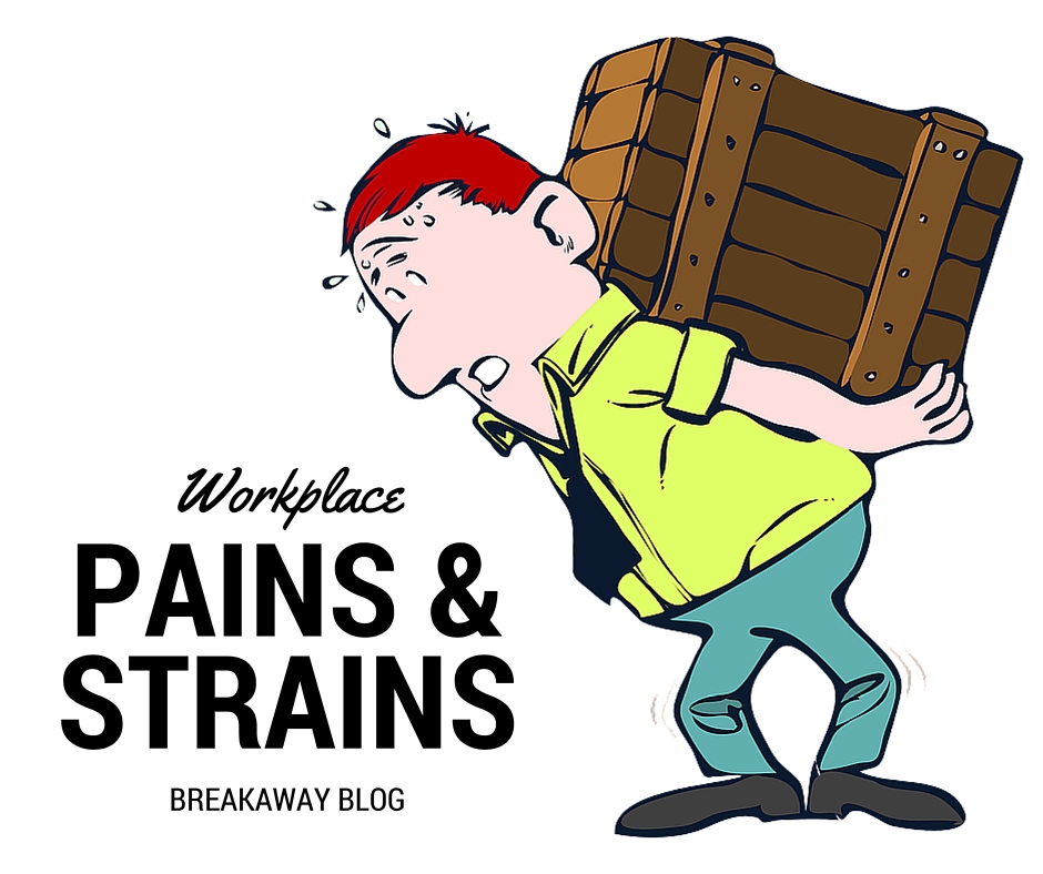 Workplace Pains and Strains Breakaway Staffing
